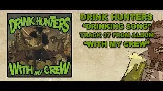 Drink Hunters - 07 Drinking song (With my crew 2012)
