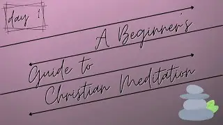 Day 1- Christian Meditation for Beginners // An Introduction to Mindfulness // Psalm 25:4-7