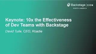 Keynote: 10x the Effectiveness of Dev Teams with Backstage - David Tuite, CEO, Roadie