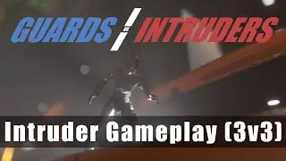 Guards vs Intruders - Intruder Gameplay (3v3)