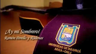 ¡Ay, mi sombrero! - Tuna de la Universidad de Tarapacá