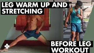 Leg warm up and stretching exercises before leg workout