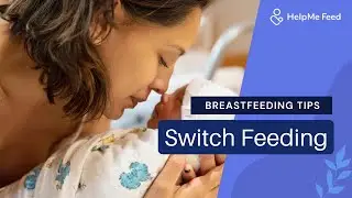 Breastfeeding Tips: When do I switch breasts?