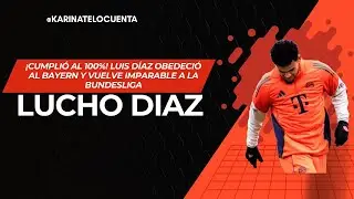 &iexcl;CUMPLI&Oacute; AL 100%! Luis D&iacute;az obedeci&oacute; al Bayern y vuelve IMPARABLE a la Bundesliga #luchodiaz