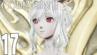 Code Vein 2 | 17 True Ending & Resurgence Core Final Boss (Miraculous Bonds)