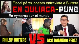 🚨#EN #EXCLUSIVA🚨JOSÉ DOMINGO PÉREZ RETA A BUTTERS DEBATE EN JULIACA -PUNO 💪
