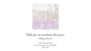 With joy we meditate the grace (Oldham Street)