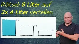 8 Liter aufteilen - Rätsel - einfach erklärt