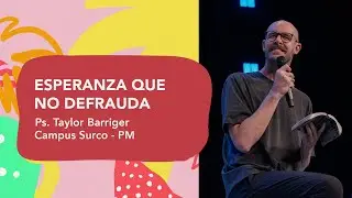 27.04.25 | Taylor Barriger | Esperanza que no defrauda | Campus Surco & Online Noches cdv