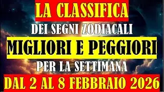 La Classifica dei Segni Zodiacali Migliori e Peggiori per la Settimana dal 2 al 8 Febbraio 2026