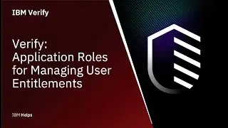 IBM Security Verify: Application Roles for Managing User Entitlements