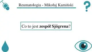 [121] [Podcast] Co to jest zespół Sjögrena?