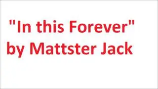 In This Forever by Mattster Jack