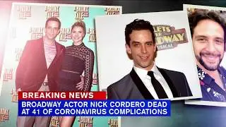 Broadway star Nick Cordero dies of COVID-19