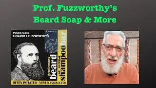 Professor Fuzzworthy's Beard Soap- Make Your Beard Irresistible!