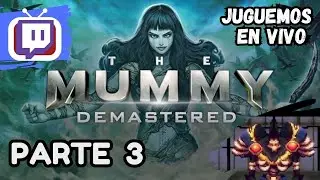 Juguemos The Mummy DEMAstered - Parte 3 - Agente ca&iacute;do