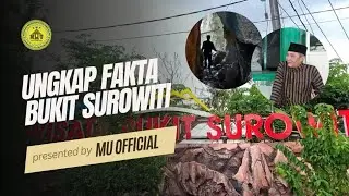 UNGKAP FAKTA DIBALIK MITOS PESUGIHAN BUKIT SUROWITI (JEJAK SUNAN KALIJAGA) - GRESIK, JAWA TIMUR