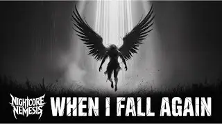 When I Fall Again (Metal Nightcore) | Emotional Dark Metalcore Anthem | Rise From Pain