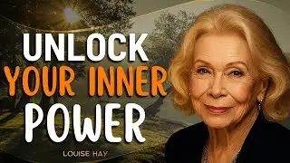 Louise Hay: Unlock Your Inner Power | You Already Have Everything You Need