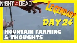 Mountain Farming & Thoughts! ▶️Legendary Day #24 | Night of the Dead Gameplay | Tower Defense Traps