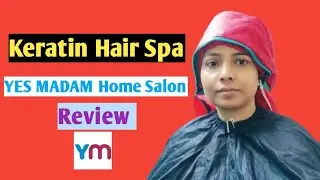 New Vlog | Keratin Hair Spa | Yes Madam Home Salon | Review