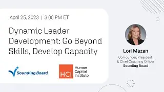 Dynamic Leader Development: Go Beyond Skills, Develop Capacity | Sounding Board