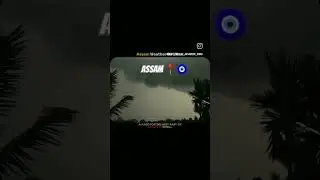 Current weather in Assam ❤️🌷
