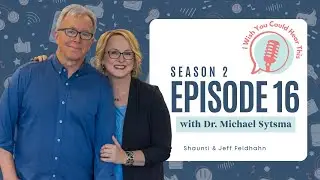 Episode 16: Common Questions Couples Have About Sex, with Dr. Michael Sytsma