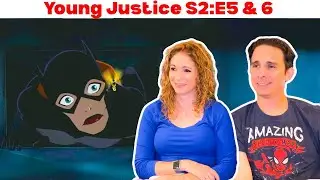Young Justice Season 2 Reaction | Episodes 5 & 6