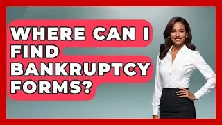 Where Can I Find Bankruptcy Forms? - Your Bankruptcy Advisors