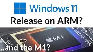 Будет ли Windows 11 выпущена на ARM? ...а на компьютерах Mac M1 с Boot Camp?