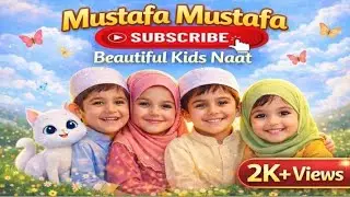 Beautiful Kids Naat Full Video | Heart Touching Islamic Naat for Children