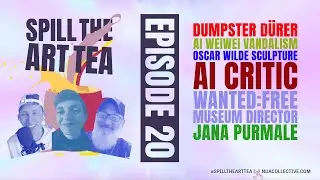 Spill The Art Tea 🎨🍵 ft. Jana Purmale: Dumpster D&uuml;rer, Weiwei, AI Critics & Free Labour
