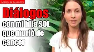 Diálogos con mi hija SOL que murió de cáncer