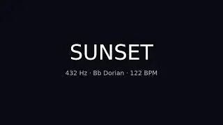 Sunset &mdash; Deep House 432 Hz | Bb Dorian | 122 BPM