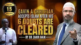 Gavin a Christian, Accepts Islam after his 6 Doubts are Cleared by Dr Zakir Naik!!! 