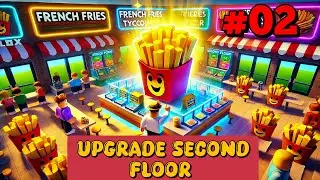 UPGRADE SECOND FLOOR🥰 IN MY FRENCH 🍟 FRIES FACTORY 🏭 | SANDWICH TYCOON ROBLOX | EPISODE:=02 #roblox