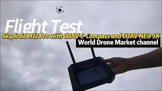 Flight Test of the Skydroid H12 Pro with CUAV C-Compass and CUAV NEO 3X