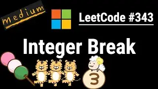 Integer Break - No difficult mathematics - LeetCode 