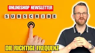 Wie oft kannst du f&uuml;r einen Onlineshop Newsletter versenden?