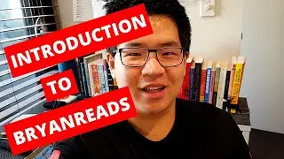 WHY DID I START THIS CHANNEL? // Introduction to Bryan Reads