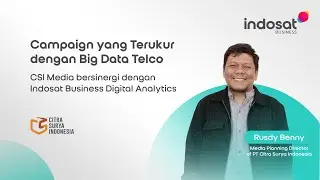Campaign yang Terukur dengan Big Data Telco, CSI Media bersinergi dengan Indosat Business
