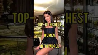 Top-10 richest women inthe world 😱#women #girl #rich #richlifestyle #billionaire #billionairelife