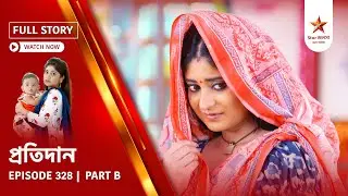 Full Story | Pratidaan | Episode 328 | Part B