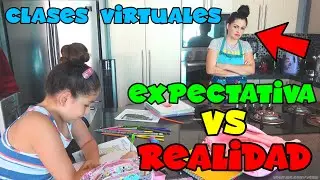 CLASES VIRTUALES EN CASA EXPECTATIVA VS REALIDAD YESLY