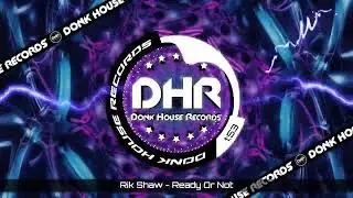 Rik Shaw - Ready Or Not - DHR UK Bounce 🔥