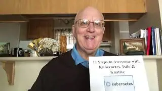 11 Steps to Awesome Kubeternetes, Istio and Knative Training