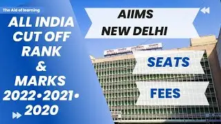 AIIMS NEW DELHI|Seat Matrix|Fees Structure|Category wise Cut off 2020-2022