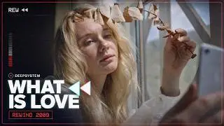 🔴 DEEPSYSTEM - What is Love (Rewind) (2009) (Online Music Video)