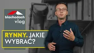 Jakie rynny wybrać? - Blachodach